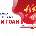 Gợi ý đáp án môn Toán kỳ thi tốt nghiệp THPT 2022