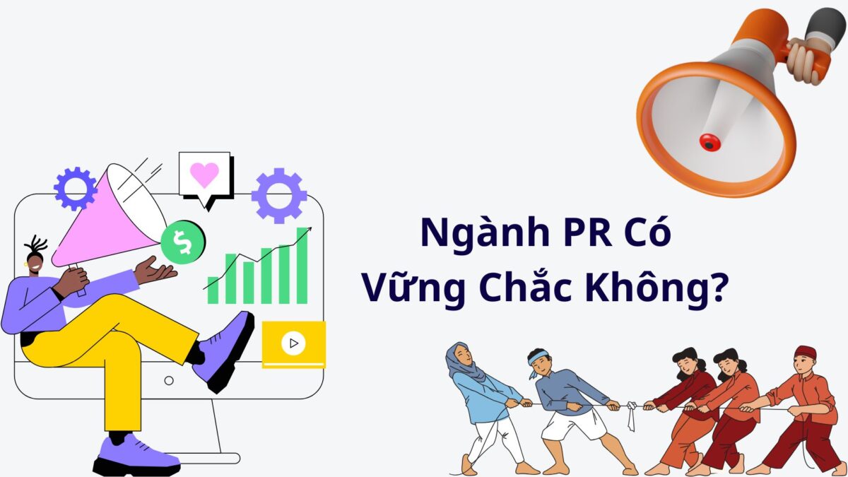 Ngành PR có vững chắc không